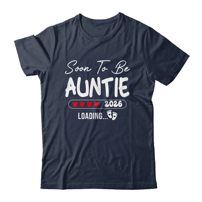 Soon To Be Auntie 2026 Loading Promoted To Auntie Est 2026 Shirt & Hoodie | siriusteestore