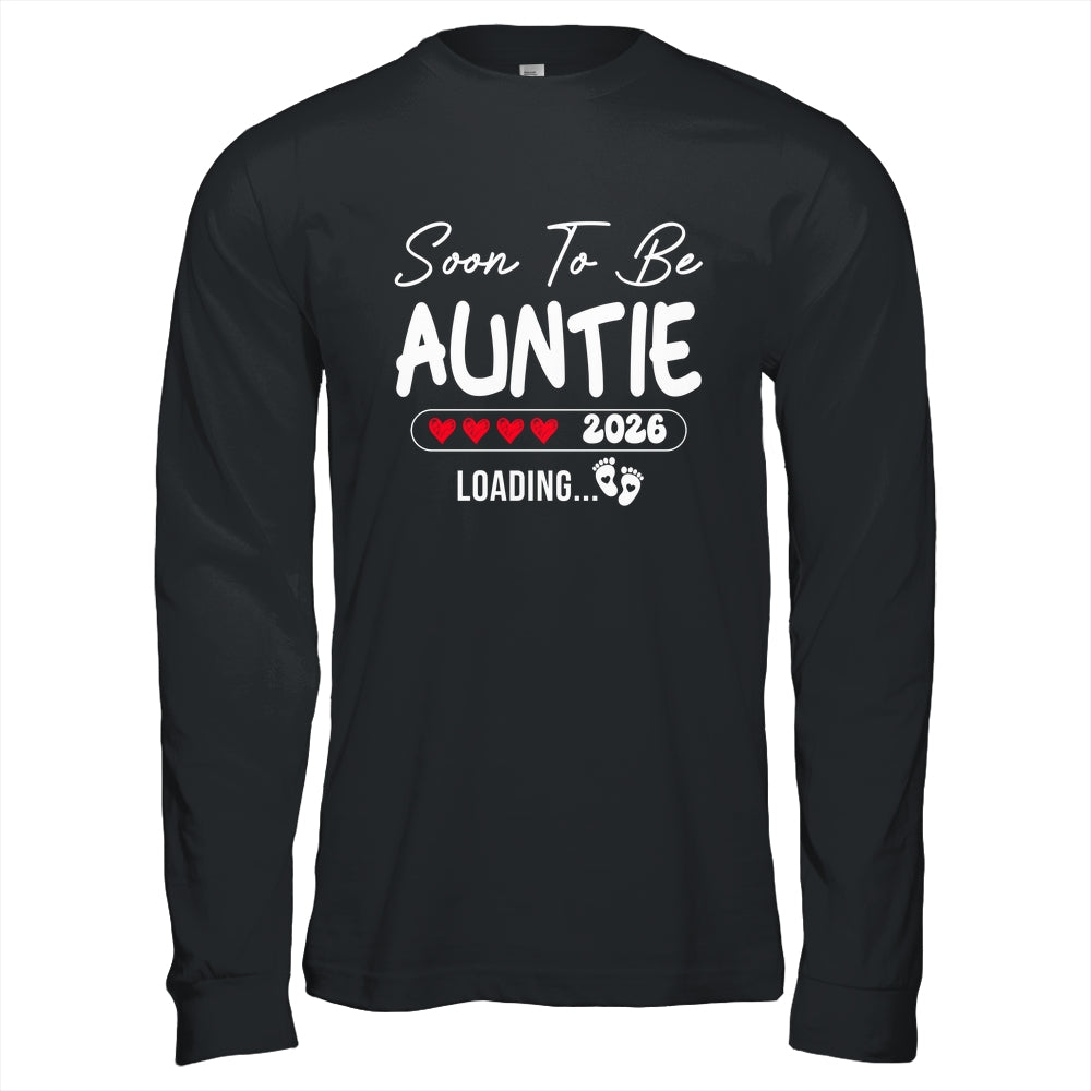 Soon To Be Auntie 2026 Loading Promoted To Auntie Est 2026 Shirt & Hoodie | siriusteestore