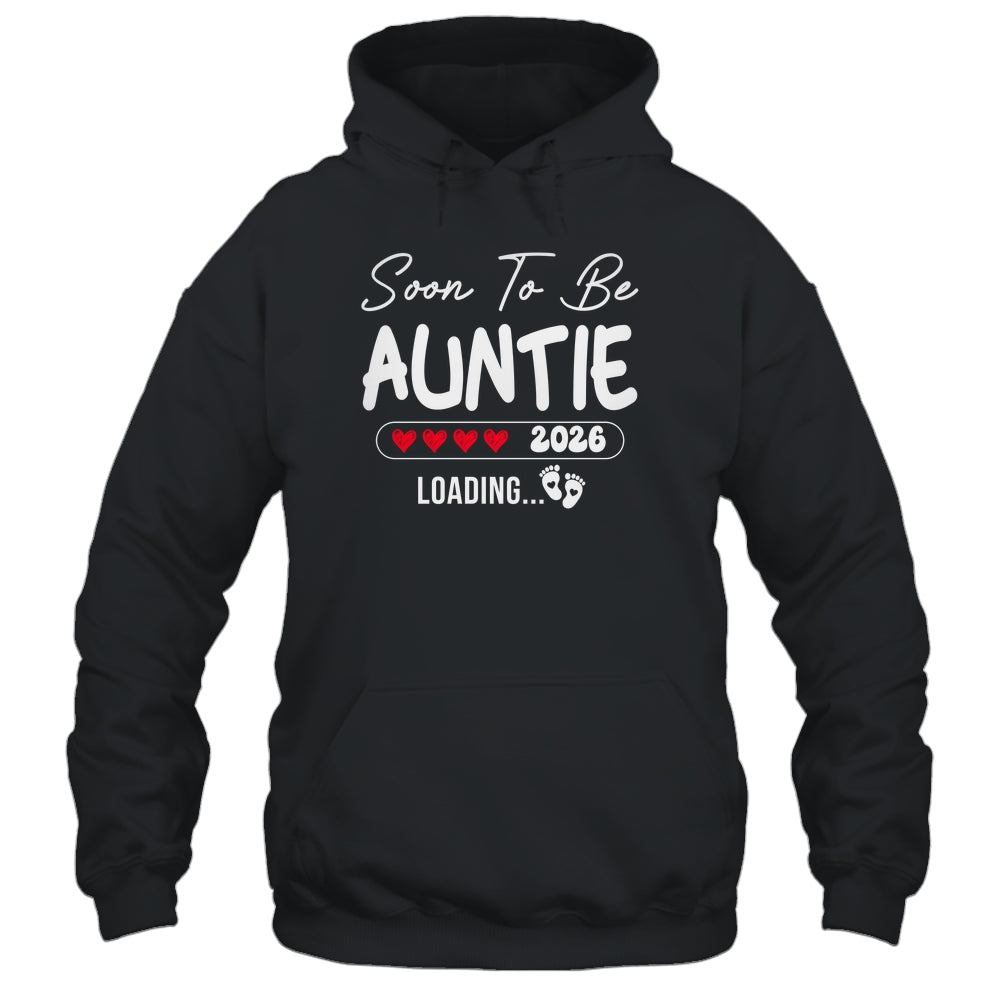 Soon To Be Auntie 2026 Loading Promoted To Auntie Est 2026 Shirt & Hoodie | siriusteestore