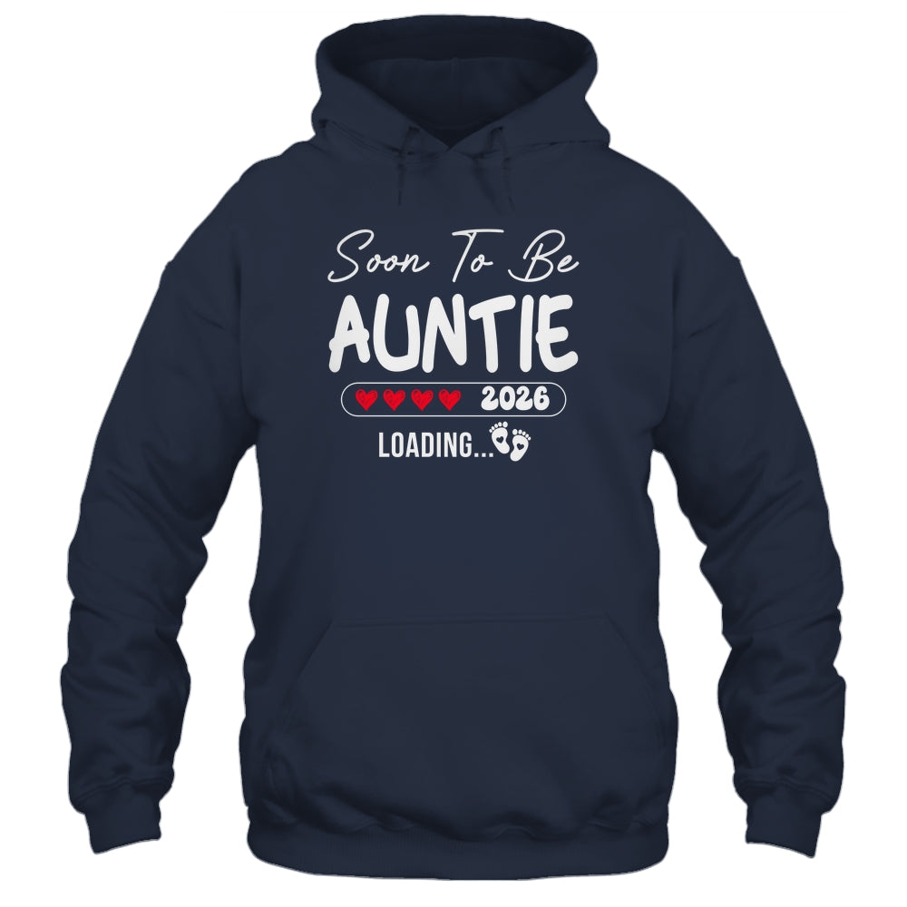 Soon To Be Auntie 2026 Loading Promoted To Auntie Est 2026 Shirt & Hoodie | siriusteestore