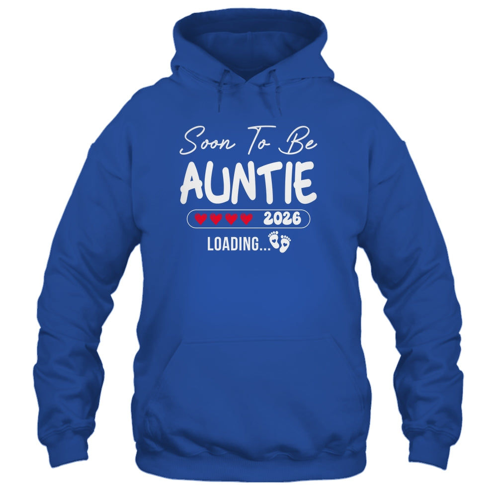 Soon To Be Auntie 2026 Loading Promoted To Auntie Est 2026 Shirt & Hoodie | siriusteestore
