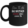 Soon To Be Big Brother 2026 Loading Promoted To Brother Est 2026 Mug | siriusteestore