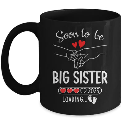 Soon To Be Big Sister 2025 Loading Pregnancy Announcement Sister Mug | siriusteestore