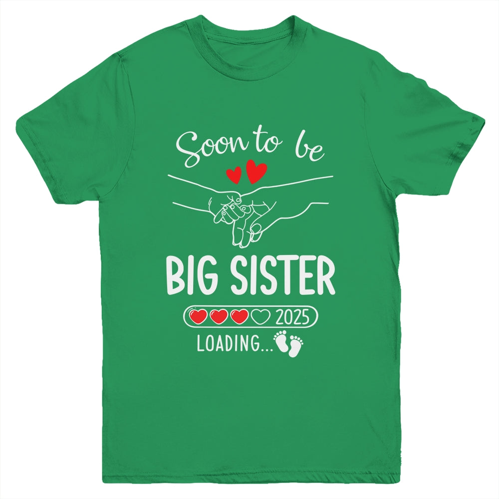 Soon To Be Big Sister 2025 Loading Pregnancy Announcement Sister Youth Shirt | siriusteestore