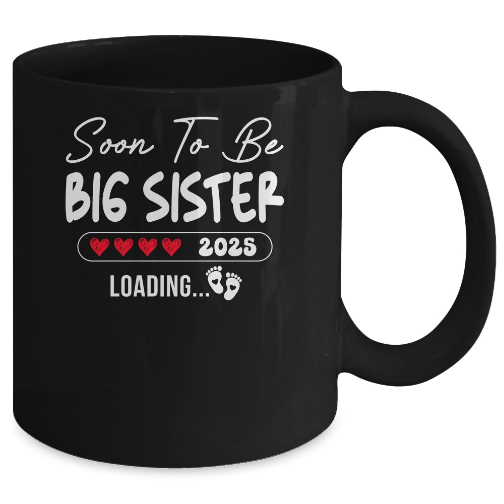 Soon To Be Big Sister 2025 Loading Promoted To Sister Est 2025 Mug | siriusteestore
