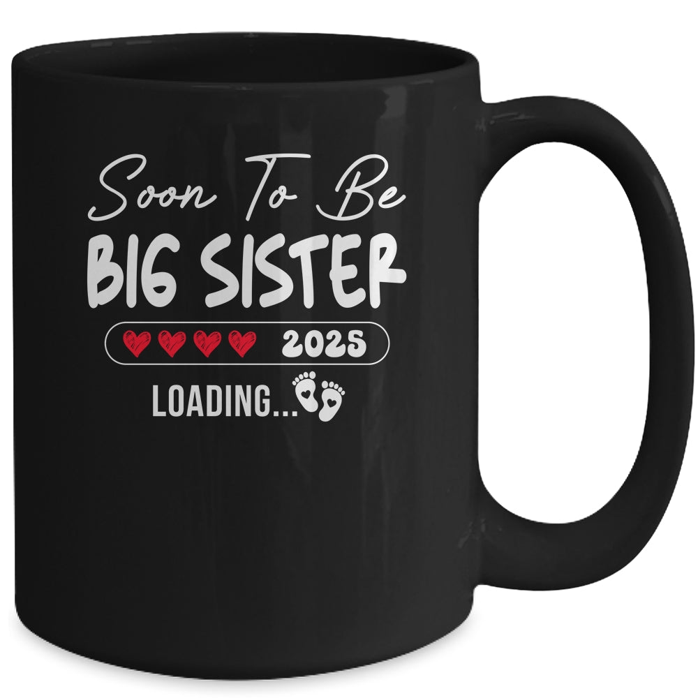 Soon To Be Big Sister 2025 Loading Promoted To Sister Est 2025 Mug | siriusteestore