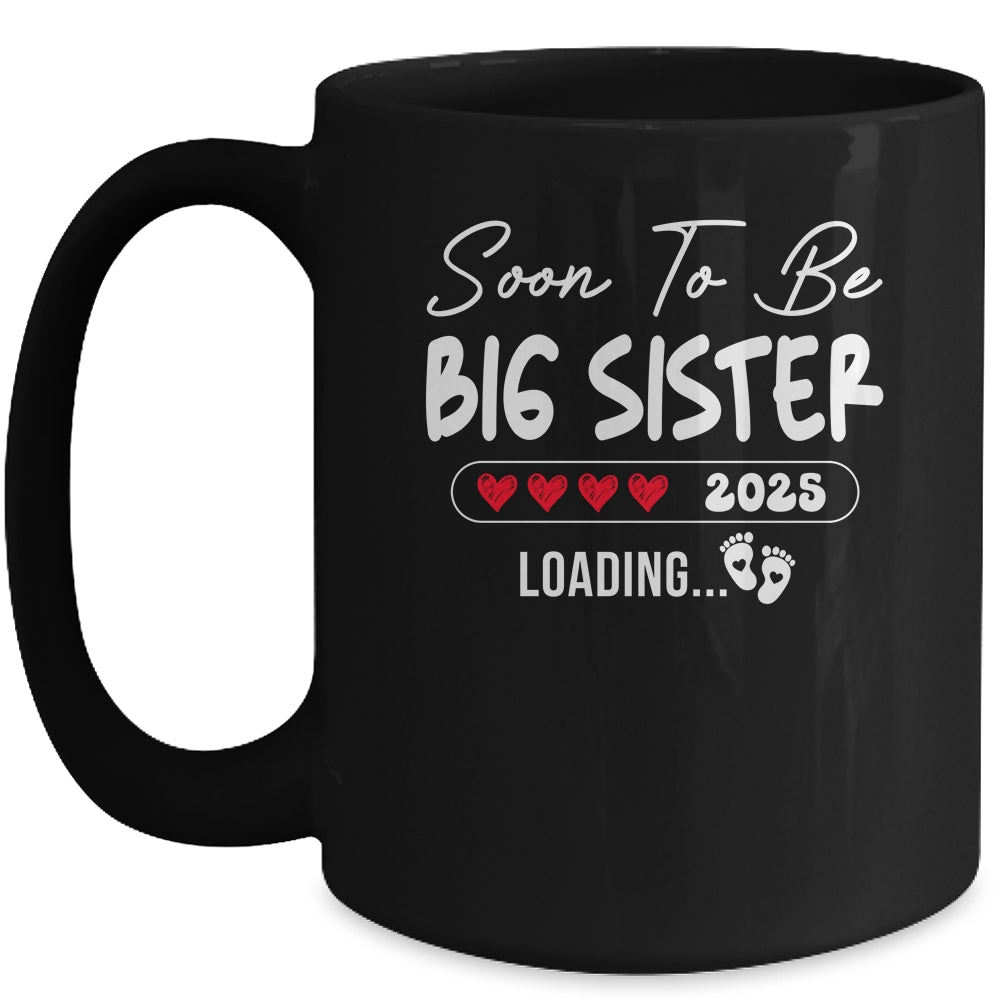 Soon To Be Big Sister 2025 Loading Promoted To Sister Est 2025 Mug | siriusteestore