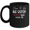 Soon To Be Big Sister 2026 Loading Promoted To Sister Est 2026 Mug | siriusteestore
