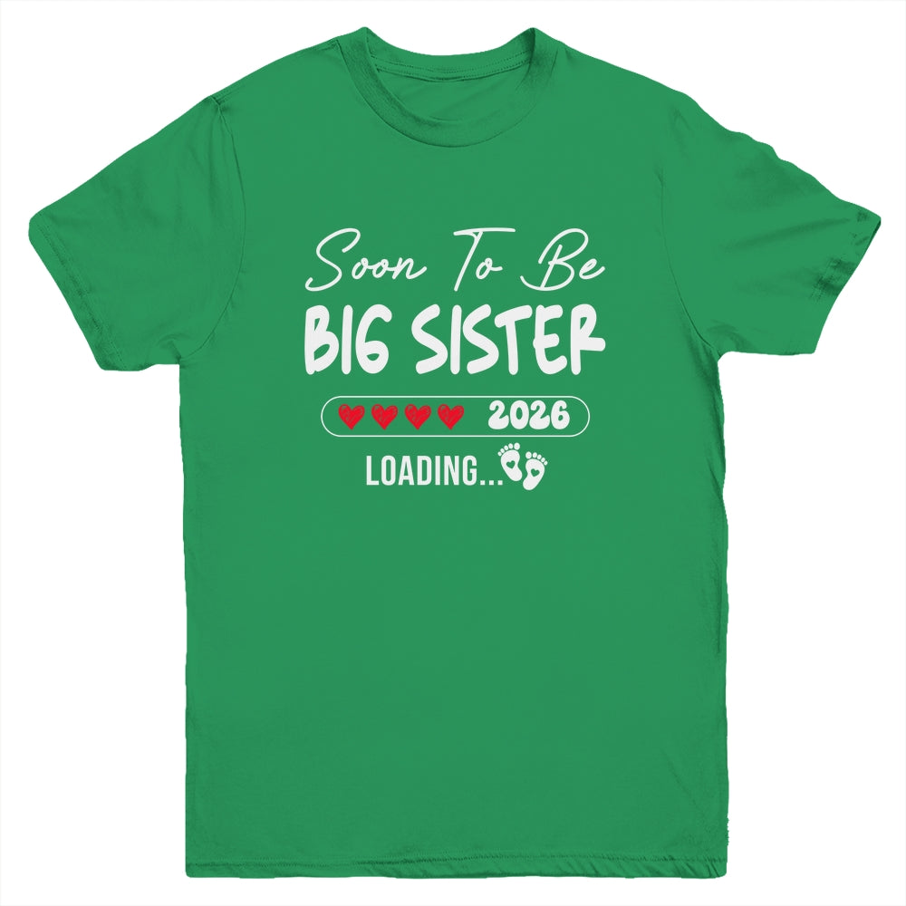 Soon To Be Big Sister 2026 Loading Promoted To Sister Est 2026 Youth Shirt | siriusteestore