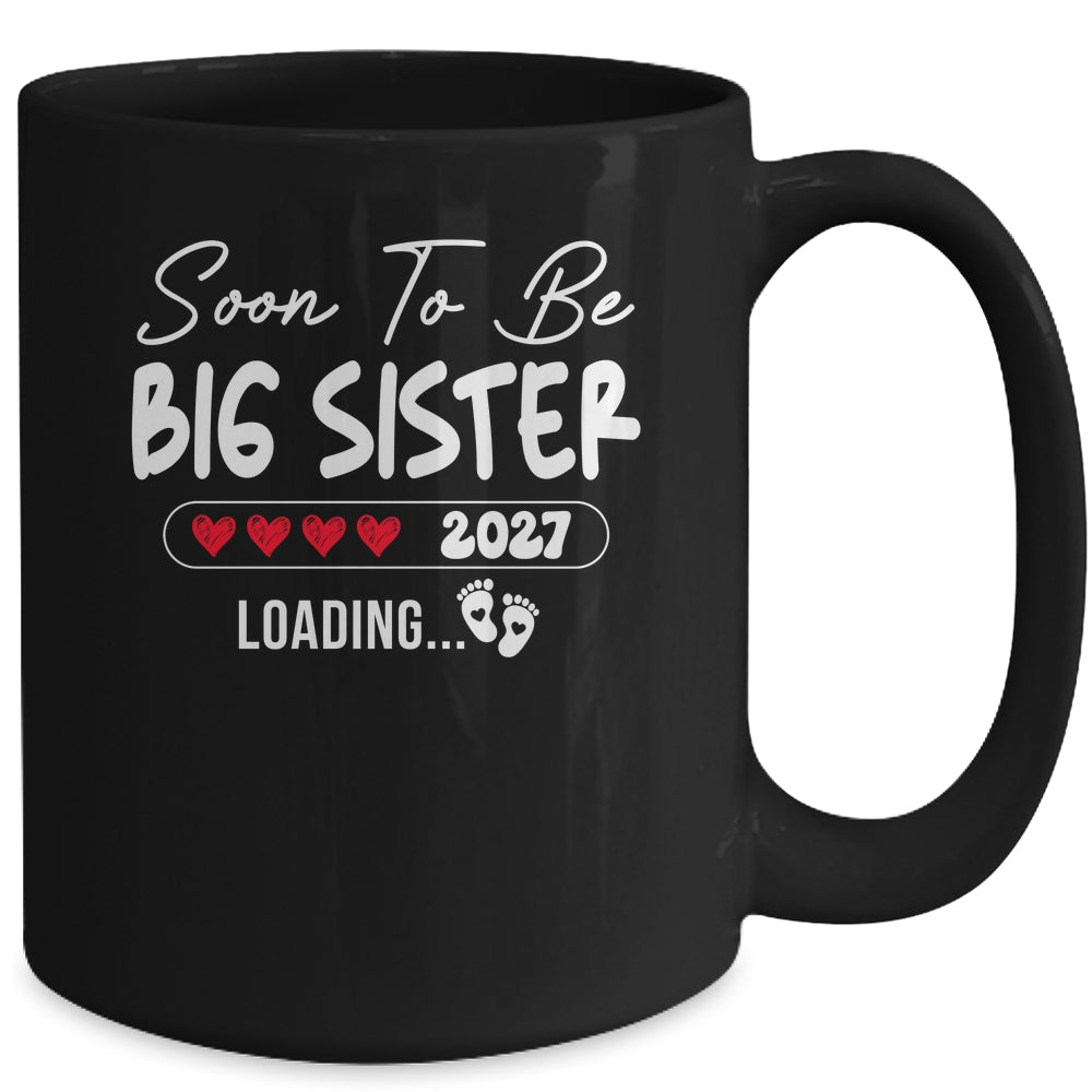 Soon To Be Big Sister 2027 Loading Promoted To Sister Est 2027 Mug | siriusteestore