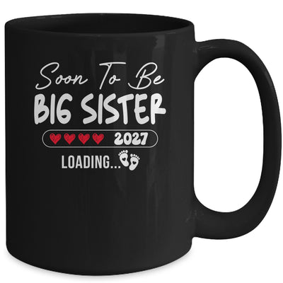 Soon To Be Big Sister 2027 Loading Promoted To Sister Est 2027 Mug | siriusteestore