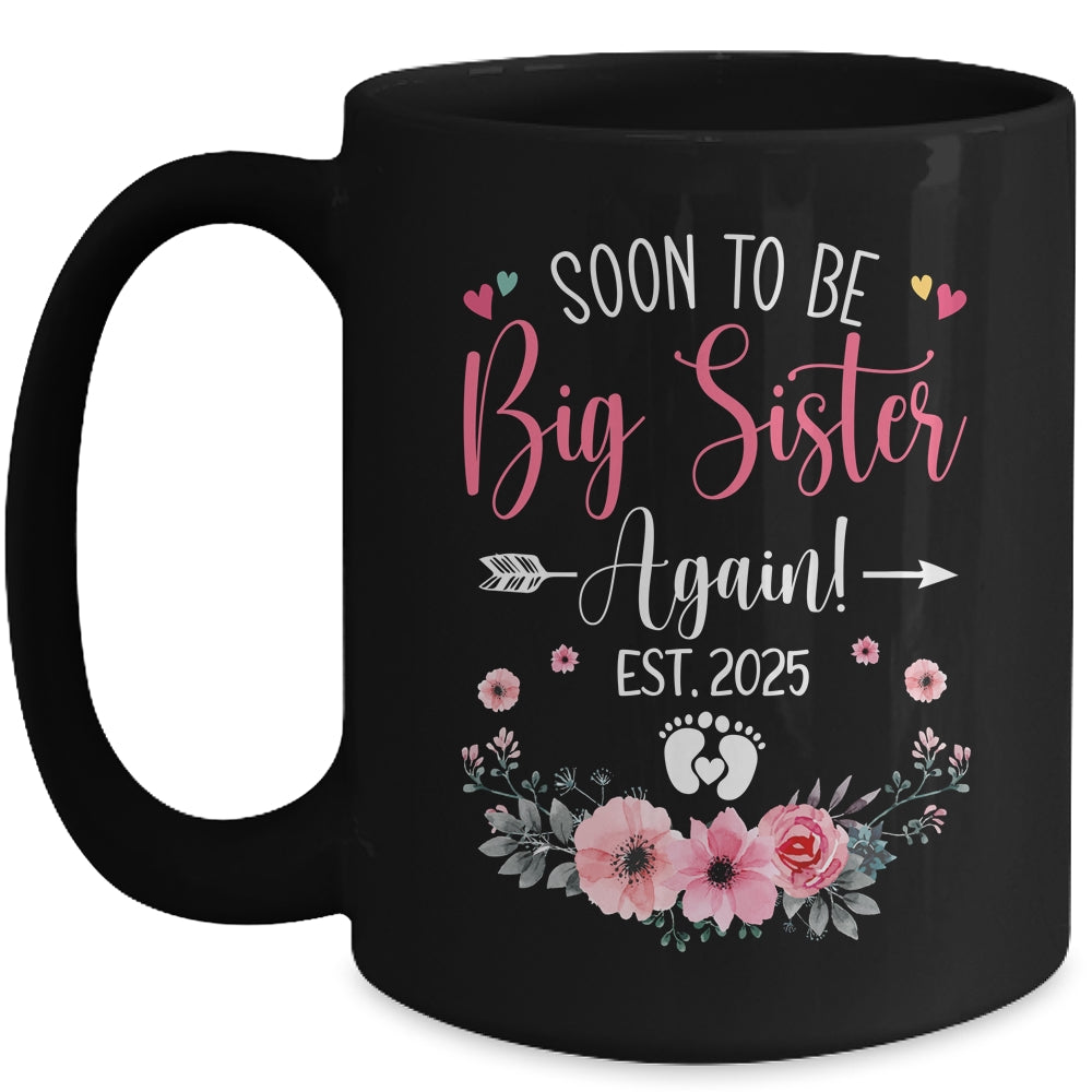 Soon To Be Big Sister Again Est 2025 New Sister Mug | siriusteestore