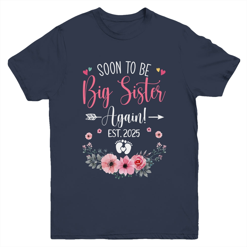 Soon To Be Big Sister Again Est 2025 New Sister Youth Shirt | siriusteestore
