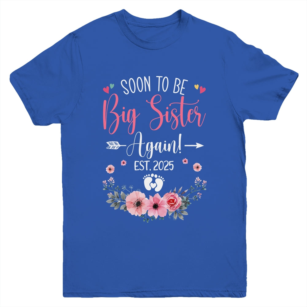 Soon To Be Big Sister Again Est 2025 New Sister Youth Shirt | siriusteestore