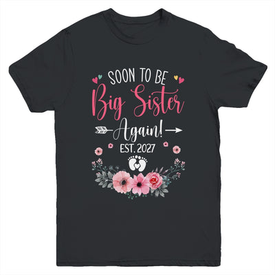 Soon To Be Big Sister Again Est 2027 New Sister Youth Shirt | siriusteestore
