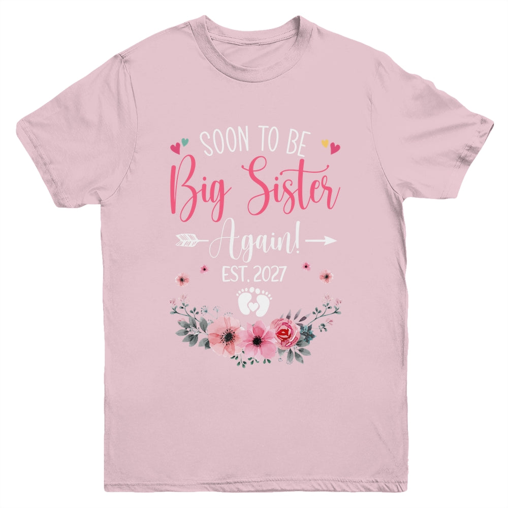 Soon To Be Big Sister Again Est 2027 New Sister Youth Shirt | siriusteestore