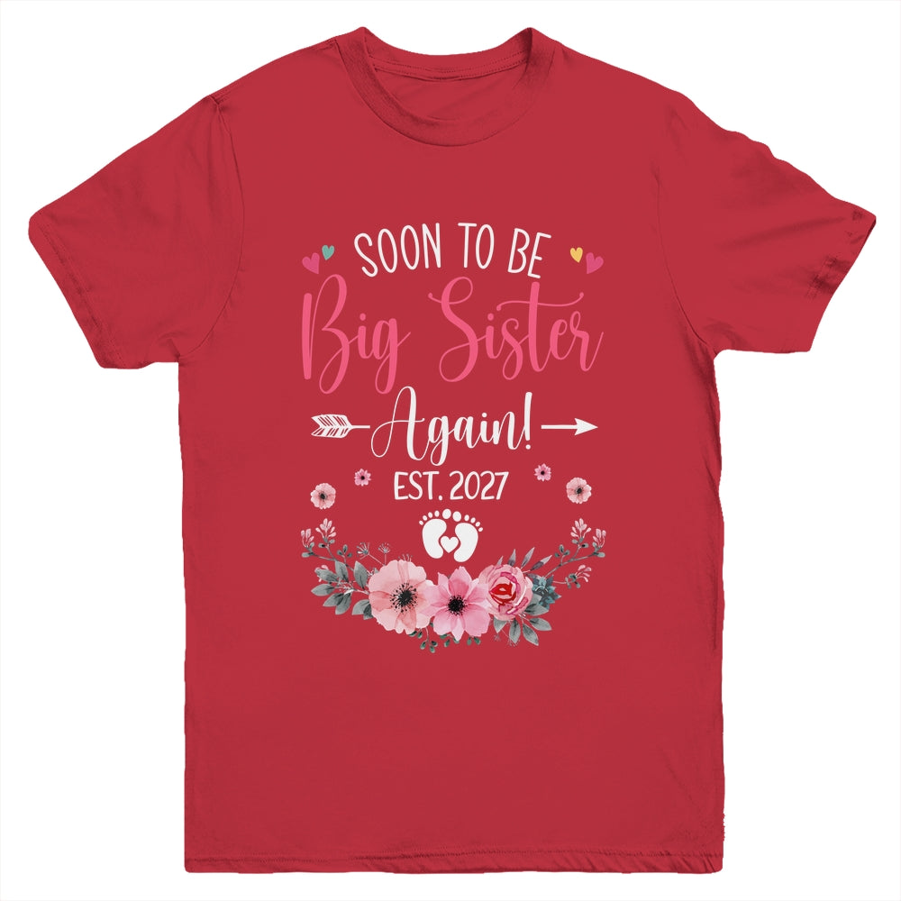 Soon To Be Big Sister Again Est 2027 New Sister Youth Shirt | siriusteestore