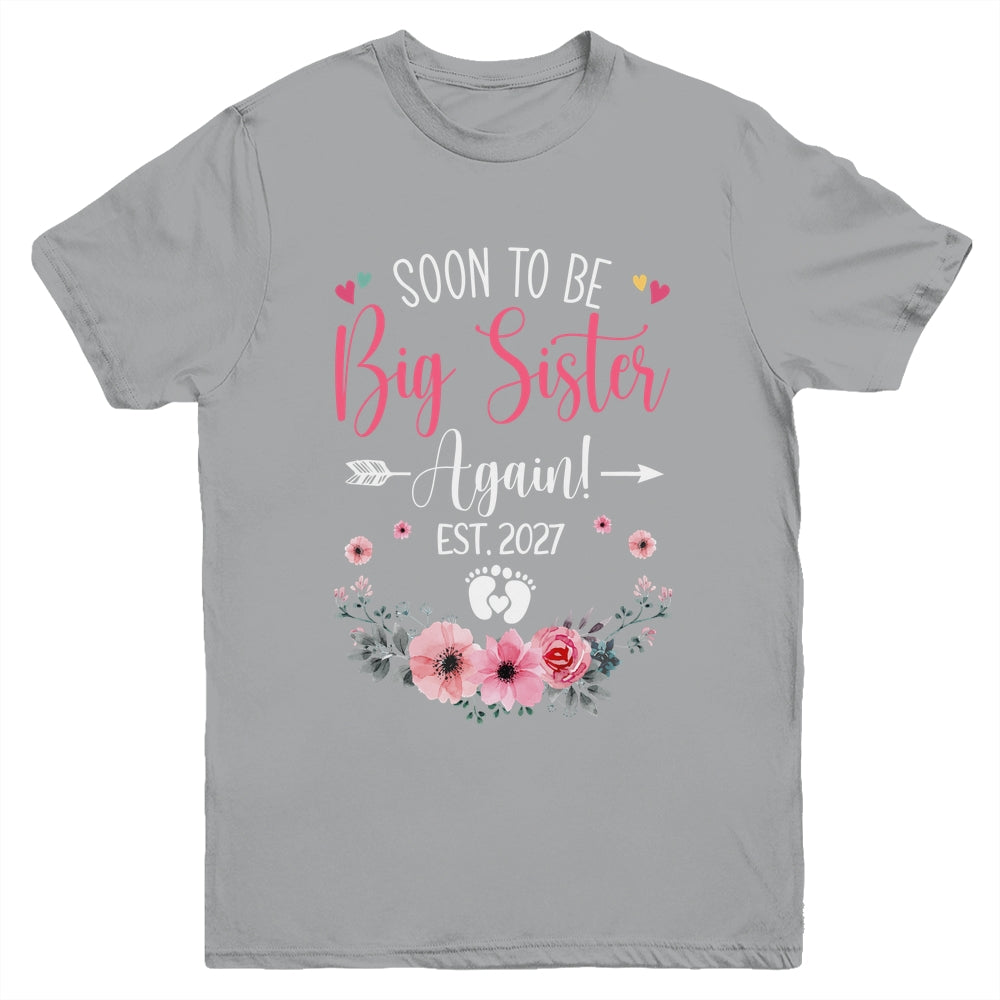 Soon To Be Big Sister Again Est 2027 New Sister Youth Shirt | siriusteestore