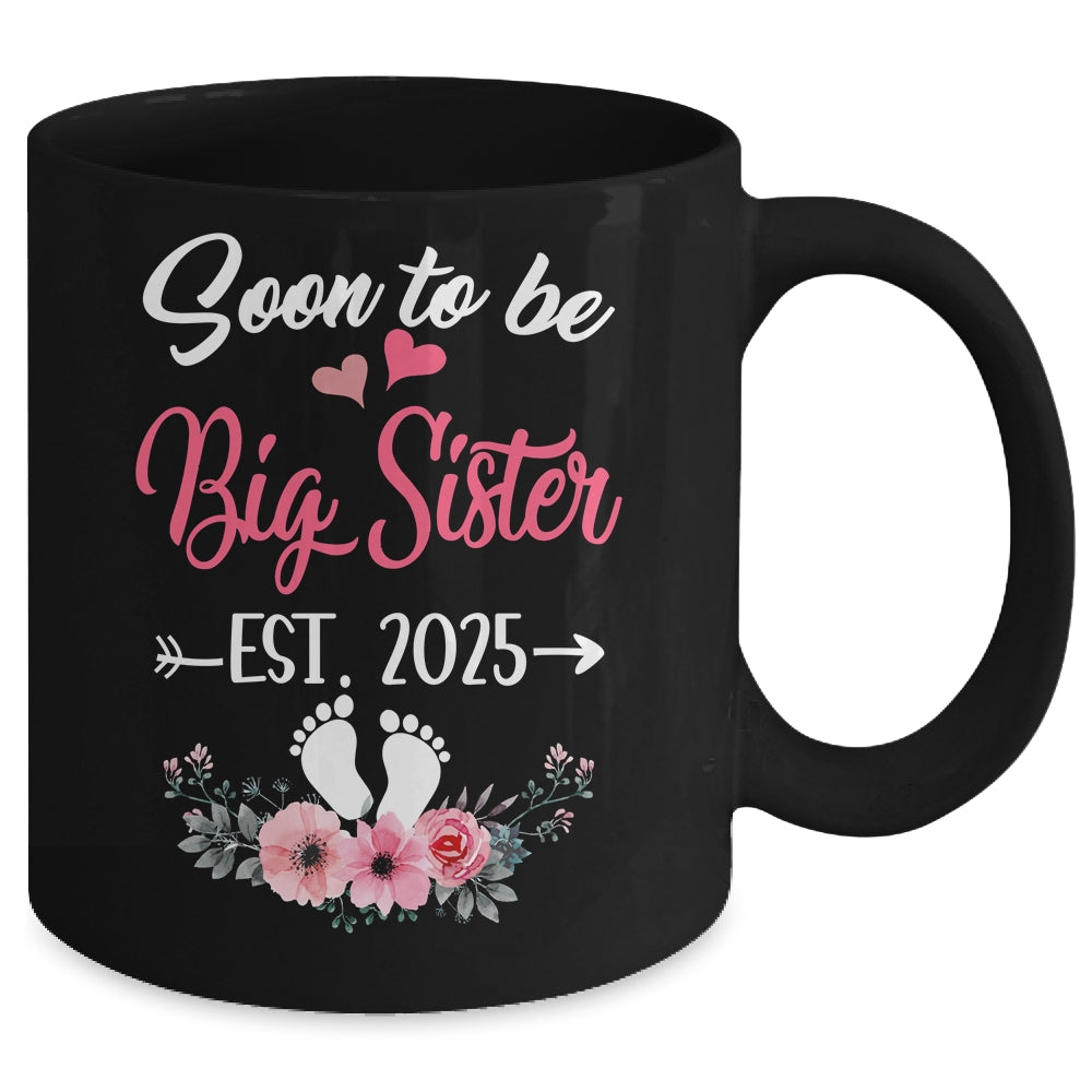 Soon To Be Big Sister Est 2025 New First Time Sister Mug | siriusteestore