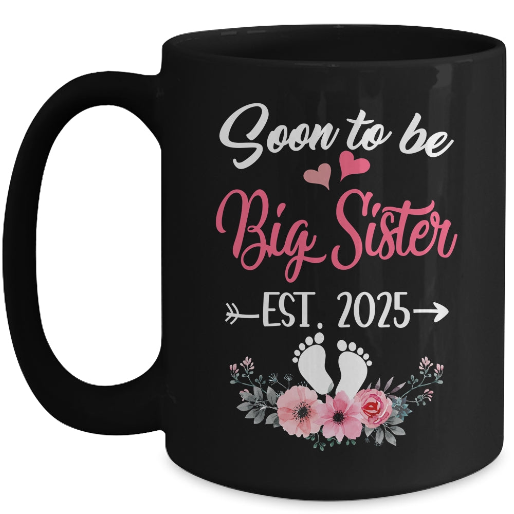 Soon To Be Big Sister Est 2025 New First Time Sister Mug | siriusteestore