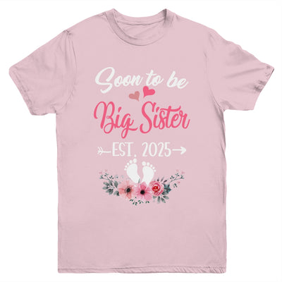 Soon To Be Big Sister Est 2025 New First Time Sister Youth Shirt | siriusteestore