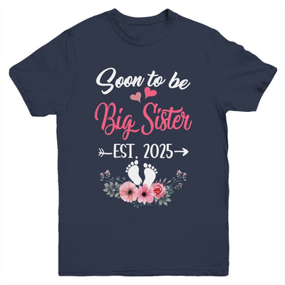 Soon To Be Big Sister Est 2025 New First Time Sister Youth Shirt | siriusteestore