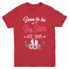 Soon To Be Big Sister Est 2025 New First Time Sister Youth Shirt | siriusteestore