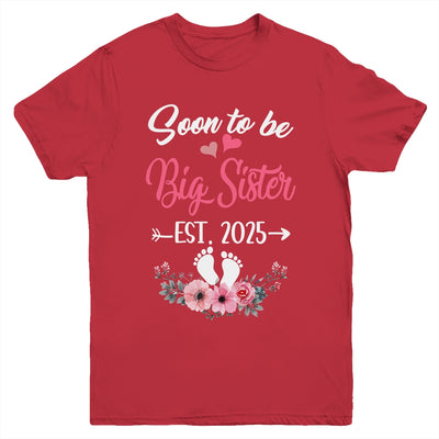 Soon To Be Big Sister Est 2025 New First Time Sister Youth Shirt | siriusteestore