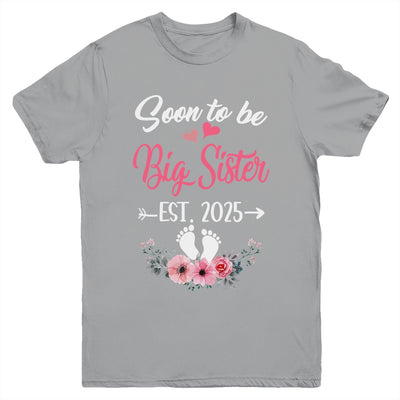 Soon To Be Big Sister Est 2025 New First Time Sister Youth Shirt | siriusteestore
