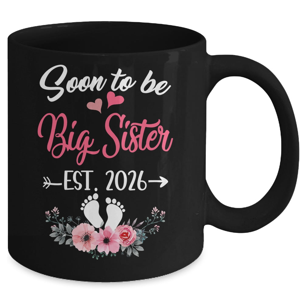Soon To Be Big Sister Est 2026 New First Time Sister Mug | siriusteestore