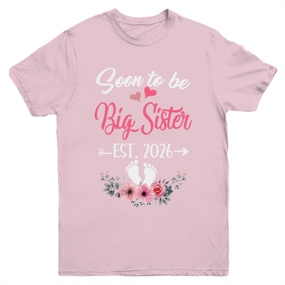Soon To Be Big Sister Est 2026 New First Time Sister Youth Shirt | siriusteestore