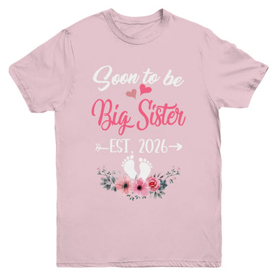 Soon To Be Big Sister Est 2026 New First Time Sister Youth Shirt | siriusteestore
