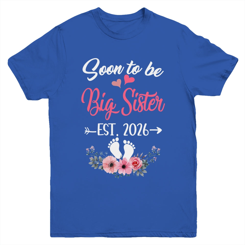 Soon To Be Big Sister Est 2026 New First Time Sister Youth Shirt | siriusteestore