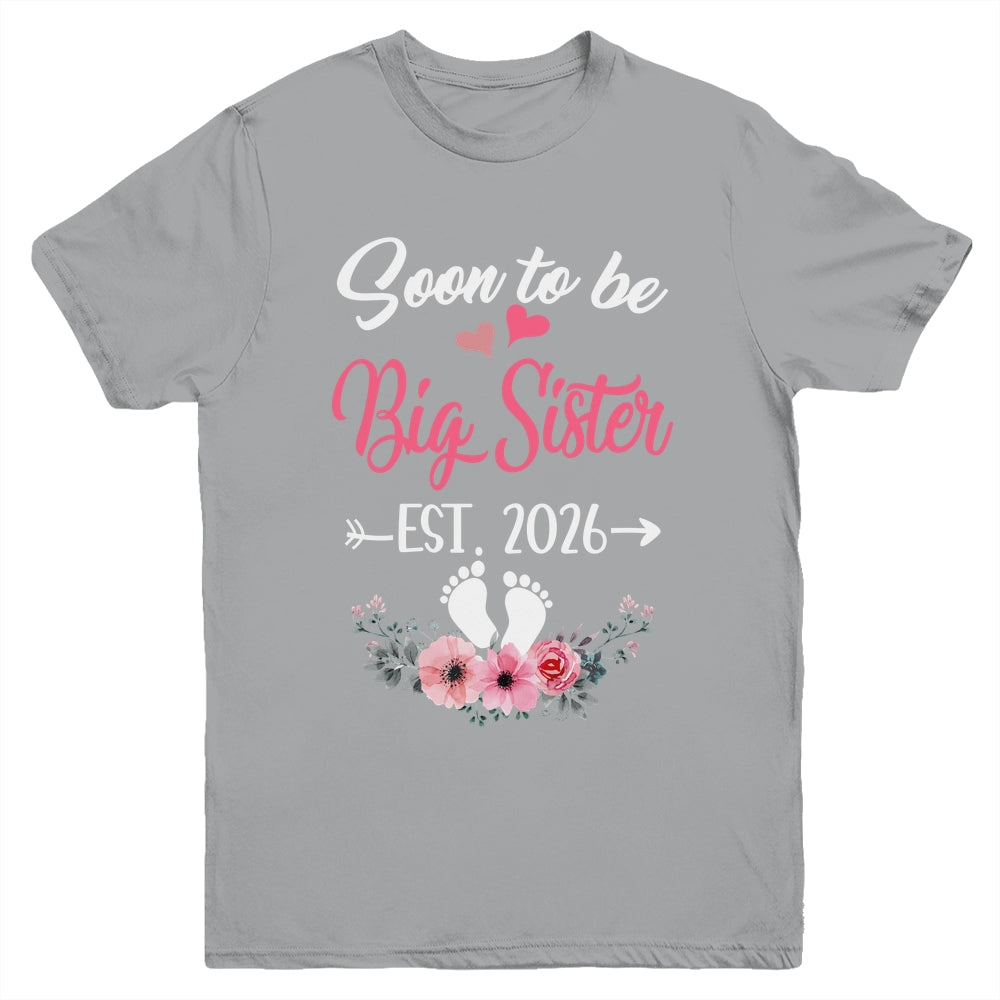 Soon To Be Big Sister Est 2026 New First Time Sister Youth Shirt | siriusteestore