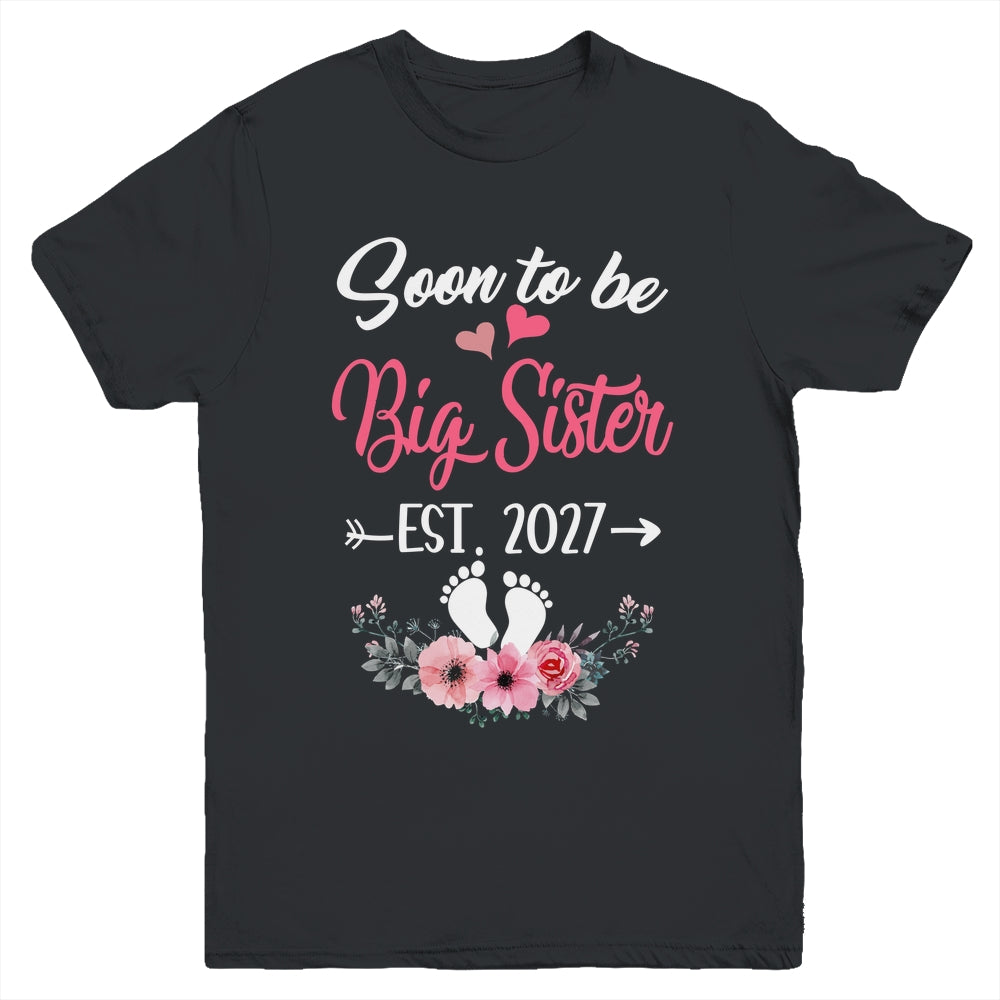 Soon To Be Big Sister Est 2027 New First Time Sister Youth Shirt | siriusteestore