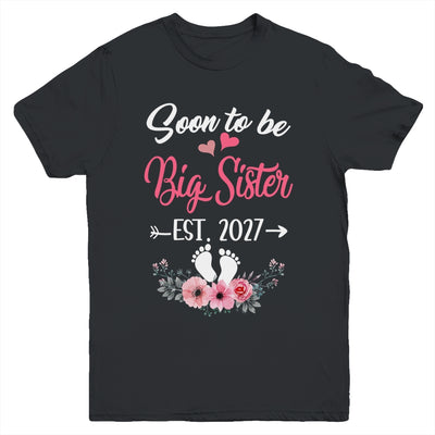 Soon To Be Big Sister Est 2027 New First Time Sister Youth Shirt | siriusteestore