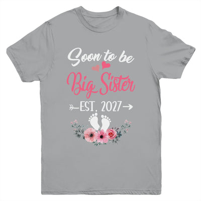 Soon To Be Big Sister Est 2027 New First Time Sister Youth Shirt | siriusteestore