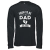Soon To Be Dad 2025 Fathers Day First Time Daddy Shirt & Hoodie | siriusteestore