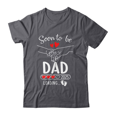 Soon To Be Dad 2025 Loading Pregnancy Announcement Dad Shirt & Hoodie | siriusteestore