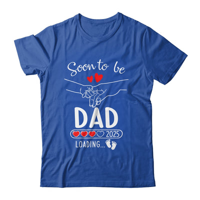 Soon To Be Dad 2025 Loading Pregnancy Announcement Dad Shirt & Hoodie | siriusteestore