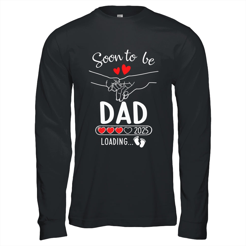 Soon To Be Dad 2025 Loading Pregnancy Announcement Dad Shirt & Hoodie | siriusteestore