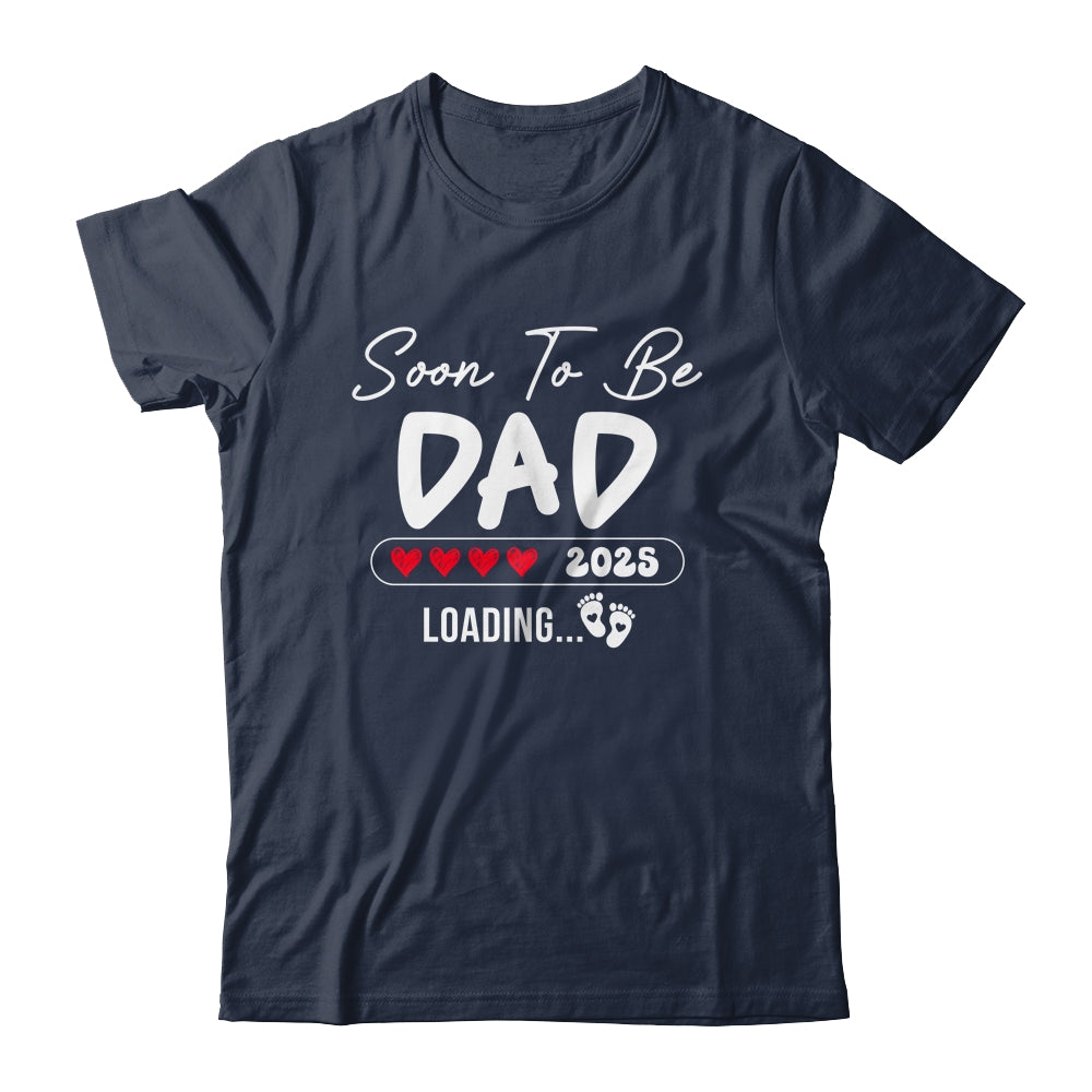 Soon To Be Dad 2025 Loading Promoted To Dad Est 2025 Shirt & Hoodie | siriusteestore