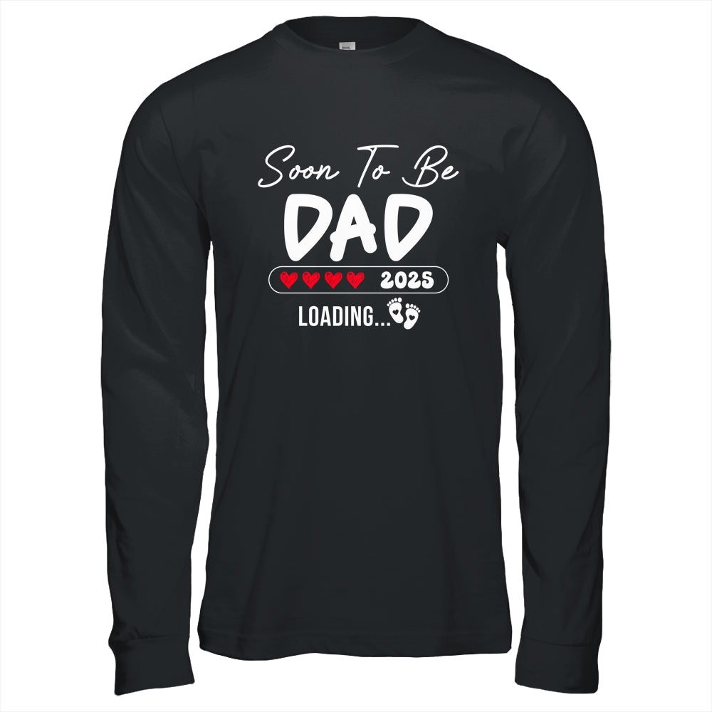 Soon To Be Dad 2025 Loading Promoted To Dad Est 2025 Shirt & Hoodie | siriusteestore