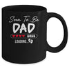 Soon To Be Dad 2025 Loading Promoted To Dad Est 2025 Mug | siriusteestore