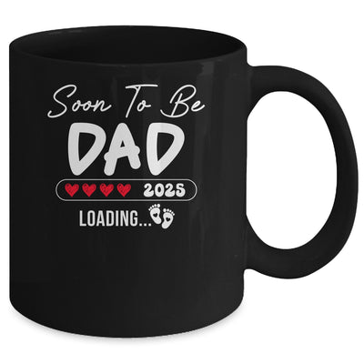 Soon To Be Dad 2025 Loading Promoted To Dad Est 2025 Mug | siriusteestore