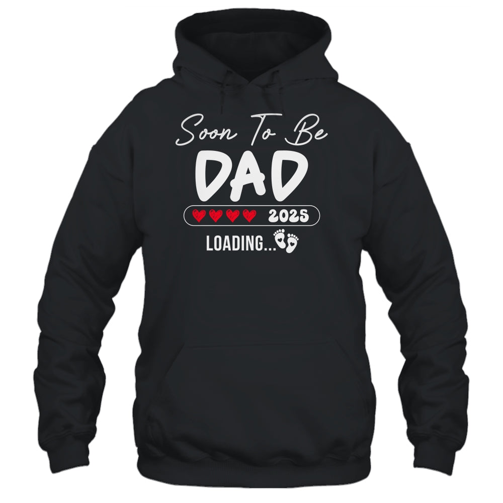 Soon To Be Dad 2025 Loading Promoted To Dad Est 2025 Shirt & Hoodie | siriusteestore