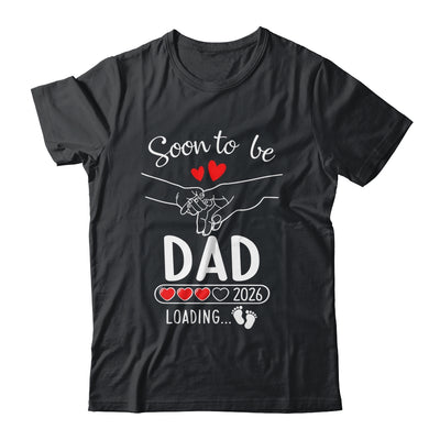 Soon To Be Dad 2026 Loading Pregnancy Announcement Dad Shirt & Hoodie | siriusteestore