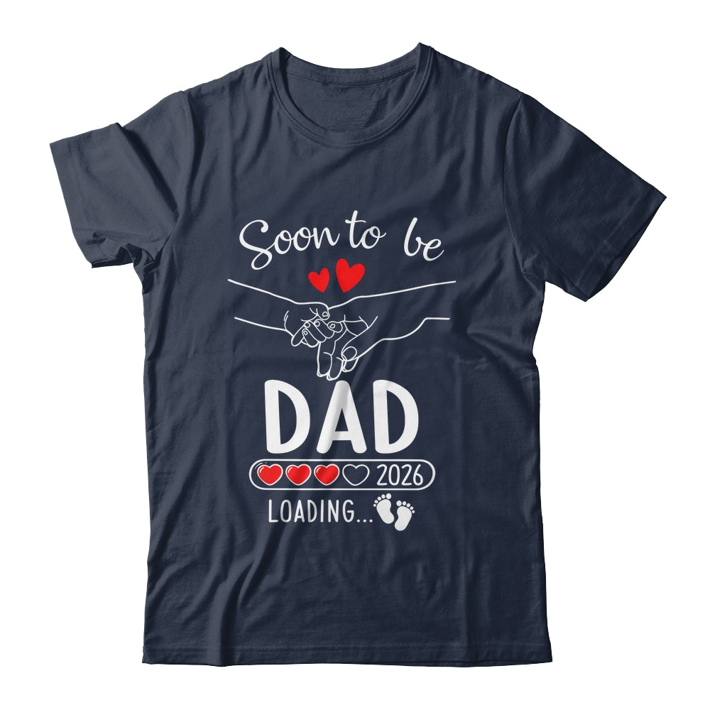 Soon To Be Dad 2026 Loading Pregnancy Announcement Dad Shirt & Hoodie | siriusteestore