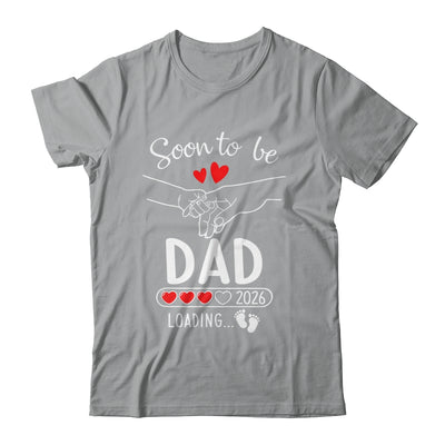 Soon To Be Dad 2026 Loading Pregnancy Announcement Dad Shirt & Hoodie | siriusteestore