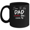 Soon To Be Dad 2026 Loading Promoted To Dad Est 2026 Mug | siriusteestore